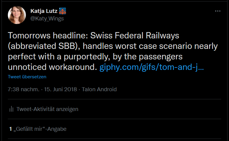 Tweet with the text: Tomorrows headline: Swiss Federal Railways (abbreviated SBB), handles worst case scenario nearly perfect with a purportedly, by the passengers unnoticed workaround.